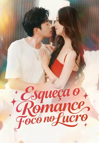 Esqueça o Romance Foco no Lucro