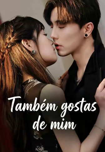 Também gostas de mim