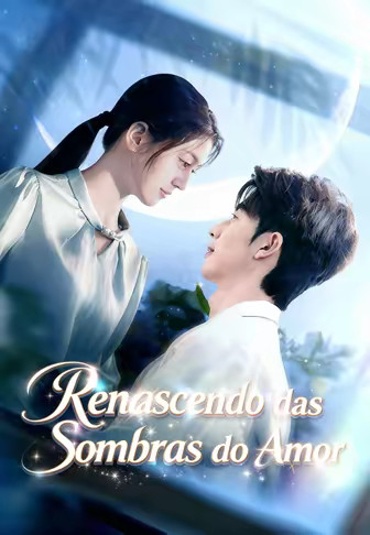 Renascendo das Sombras do Amor