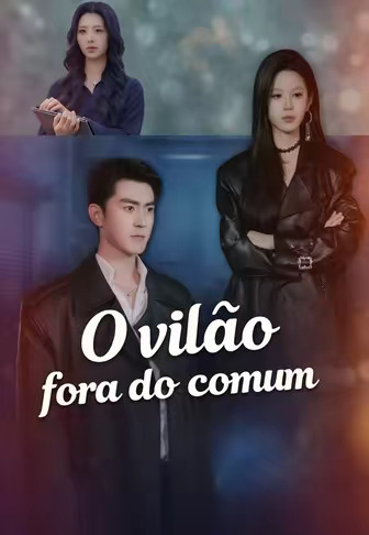 O vilão fora do comum