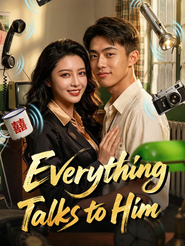 Everything Talks to Him
