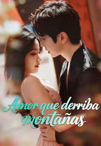Amor que derriba montañas