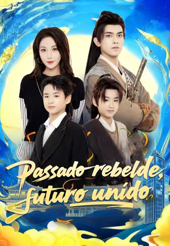 Passado rebelde, futuro unido(Dublado)