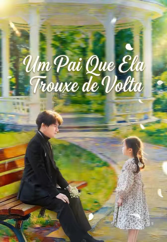 Um Pai Que Ela Trouxe de Volta