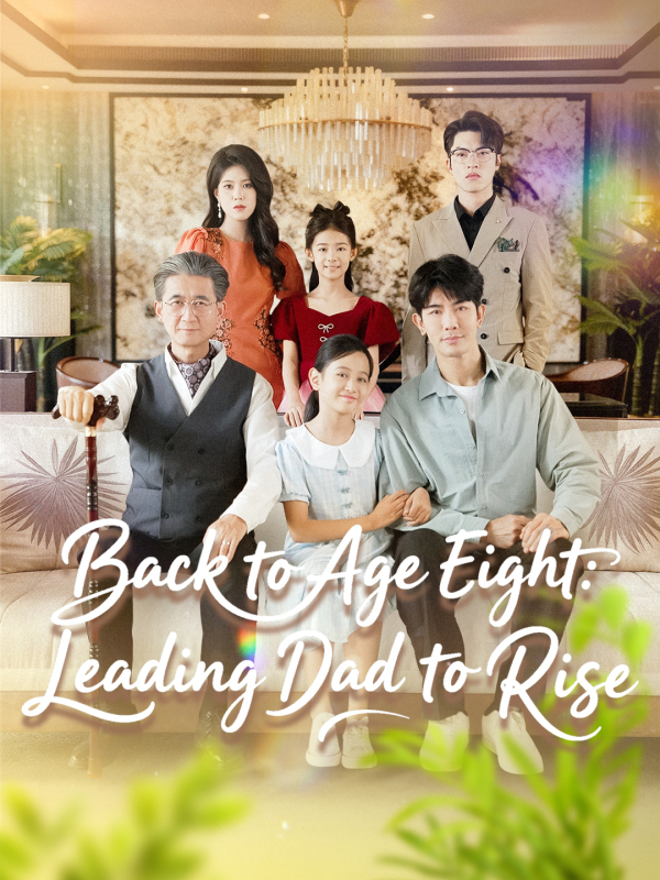 Back to Age Eight: Leading Dad to Rise