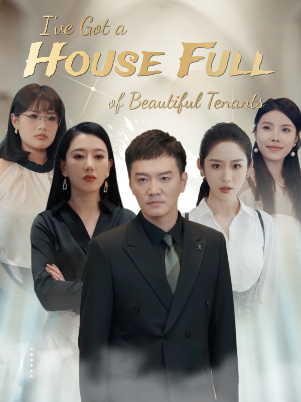 I've Got a House Full of Beautiful Tenants