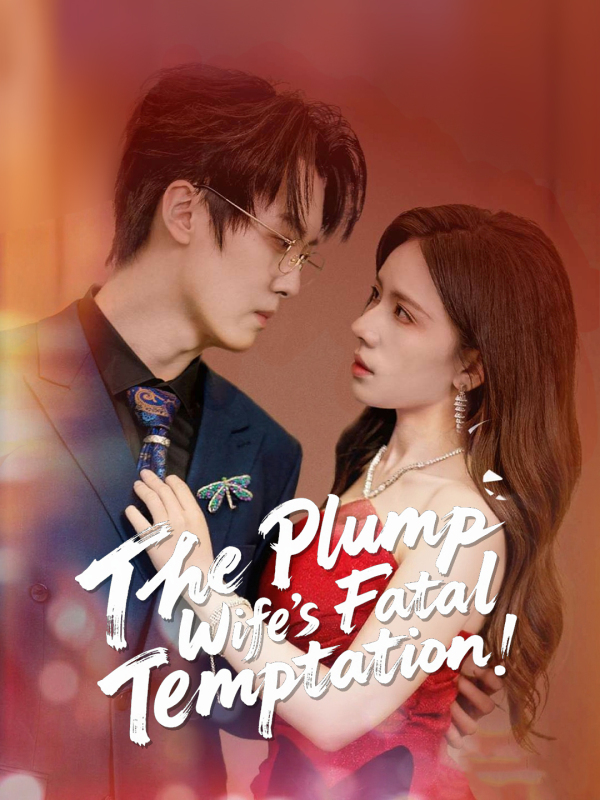 The Plump Wife’s Fatal Temptation