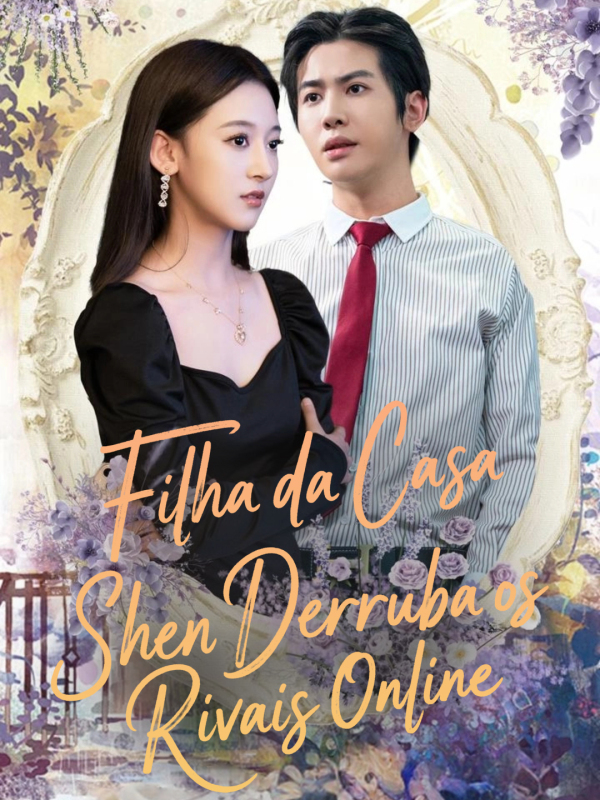 Filha da Casa Shen Derruba os Rivais Online