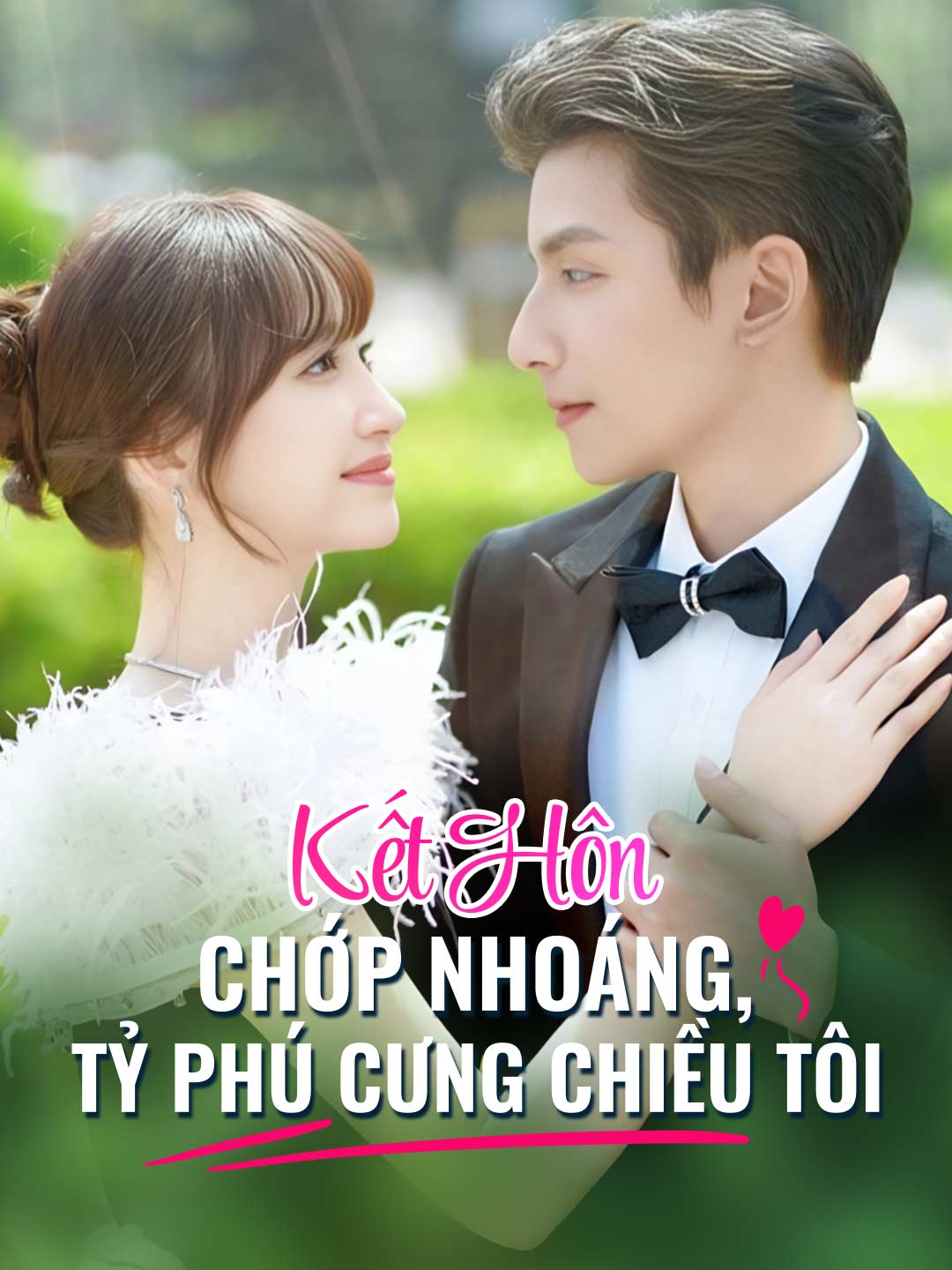 (Dubbing) Kết Hôn Chớp Nhoáng, Tỷ Phú Cung Chiêu Tôi