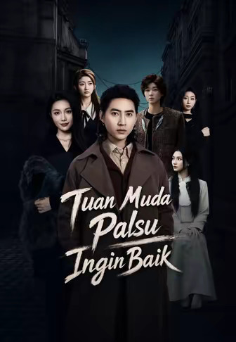 Tuan Muda Palsu Ingin Baik