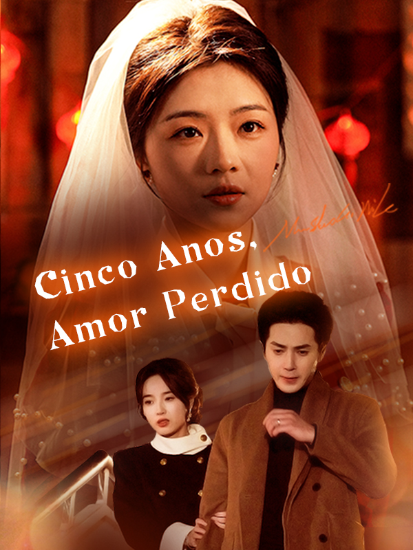 Cinco Anos, Amor Perdido