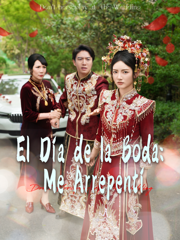 El Día de la Boda: Me Arrepentí