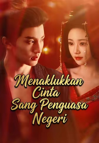 Menaklukkan Cinta Sang Penguasa Negeri