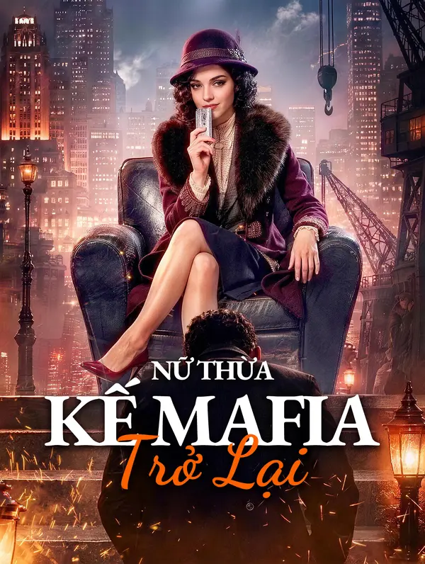 Nữ Thừa Kế Mafia Trở Lại
