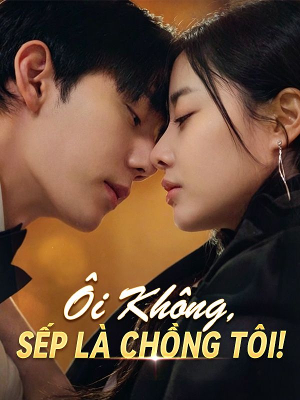 (Lồng tiếng)Ôi Không, Sếp Là Chồng Tôi!