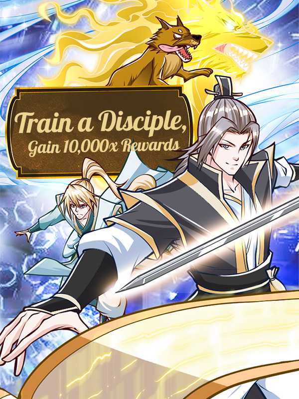 Train a Disciple, Gain 10,000x Rewards
