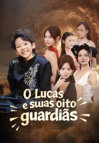 O Lucas e suas oito guardiãs