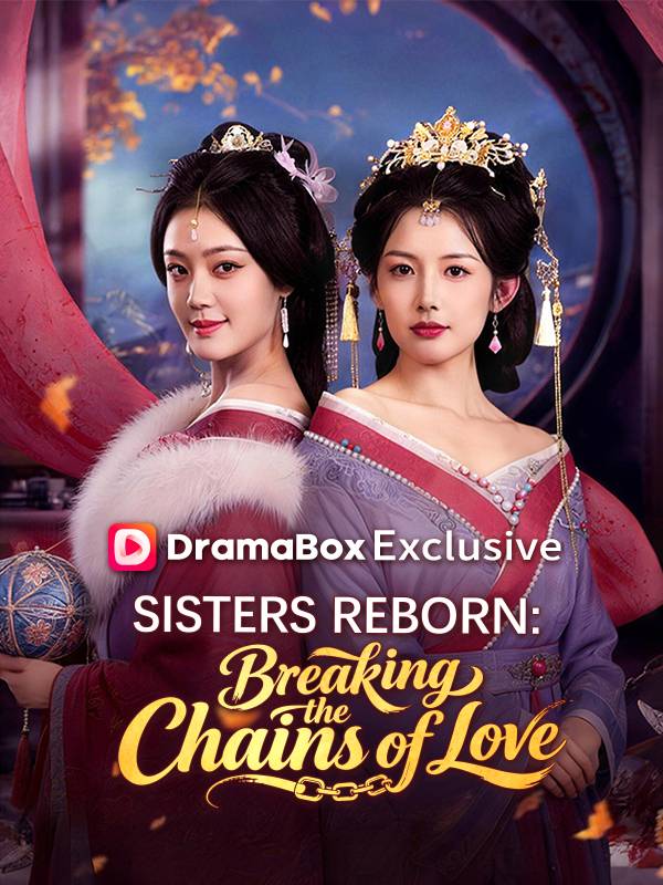 Sisters Reborn: Breaking the Chains of Love
