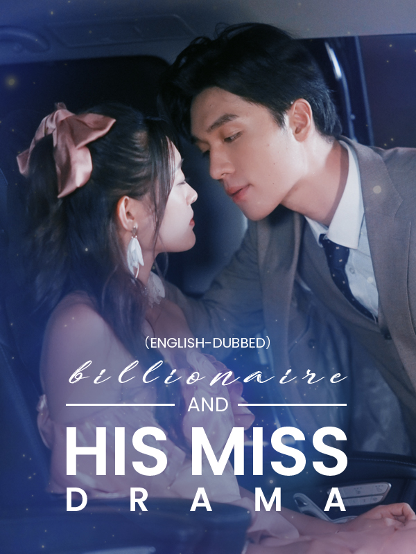 （English-dubbed）Billionaire and His Miss Drama