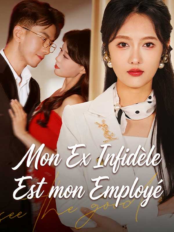 Mon Ex Infidèle Est mon Employé
