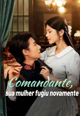 Comandante, sua mulher fugiu novamente