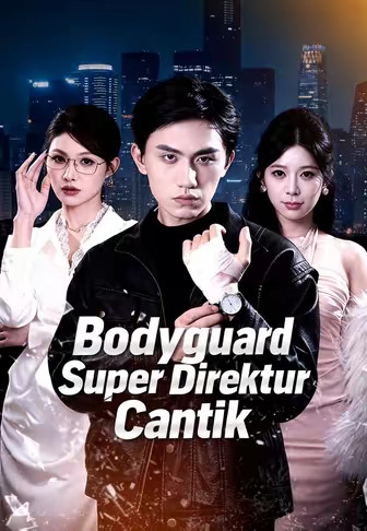 Bodyguard Super Direktur Cantik
