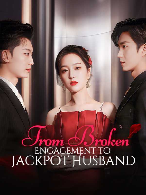 From Broken Engagement to Jackpot Husband