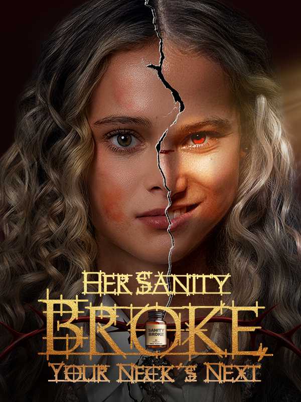 Her Sanity Broke, Your Neck's Next