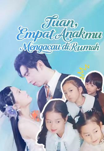 Tuan, Empat Anakmu Mengacau di Rumah