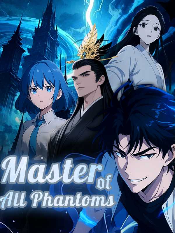 Master of All Phantoms