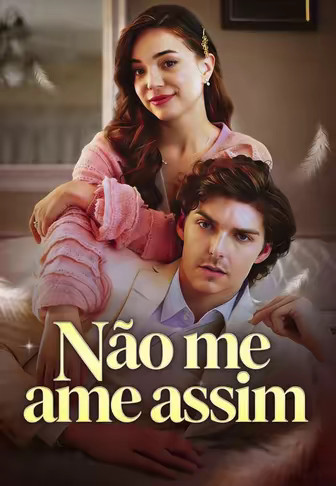 Não me ame assim