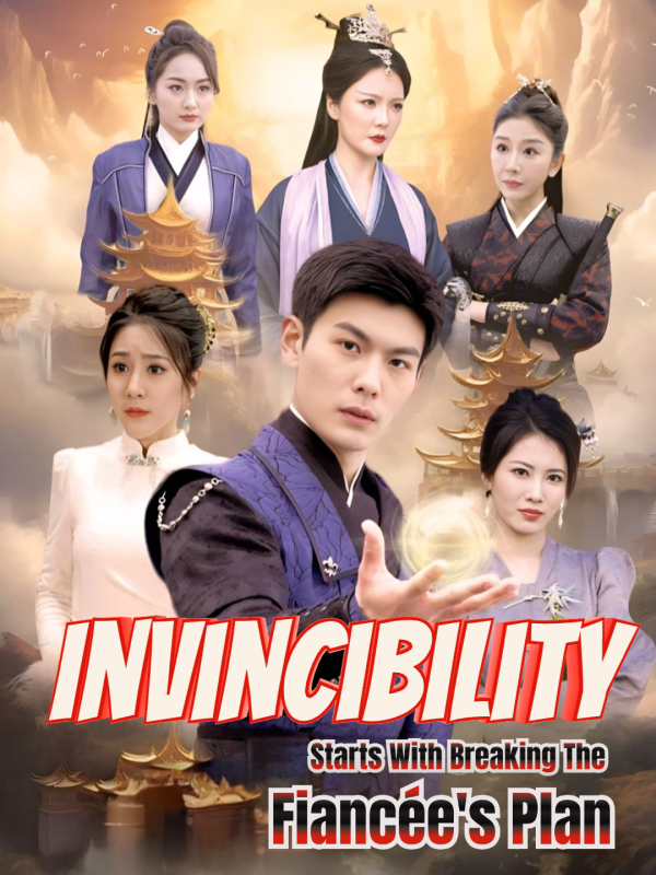 Invincibility Starts With Breaking The Fiancée's Plan