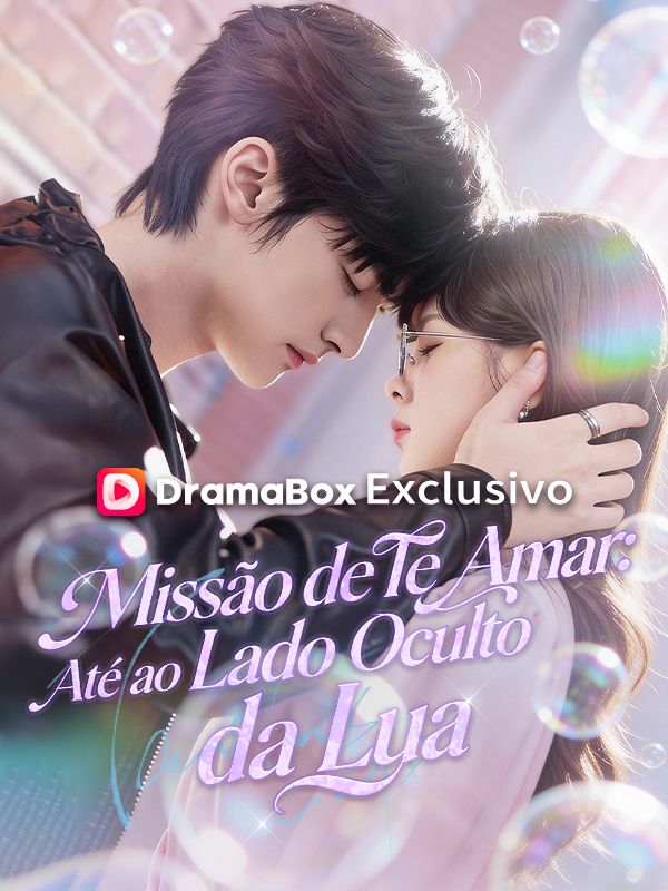 Missão de Te Amar: Até ao Lado Oculto da Lua