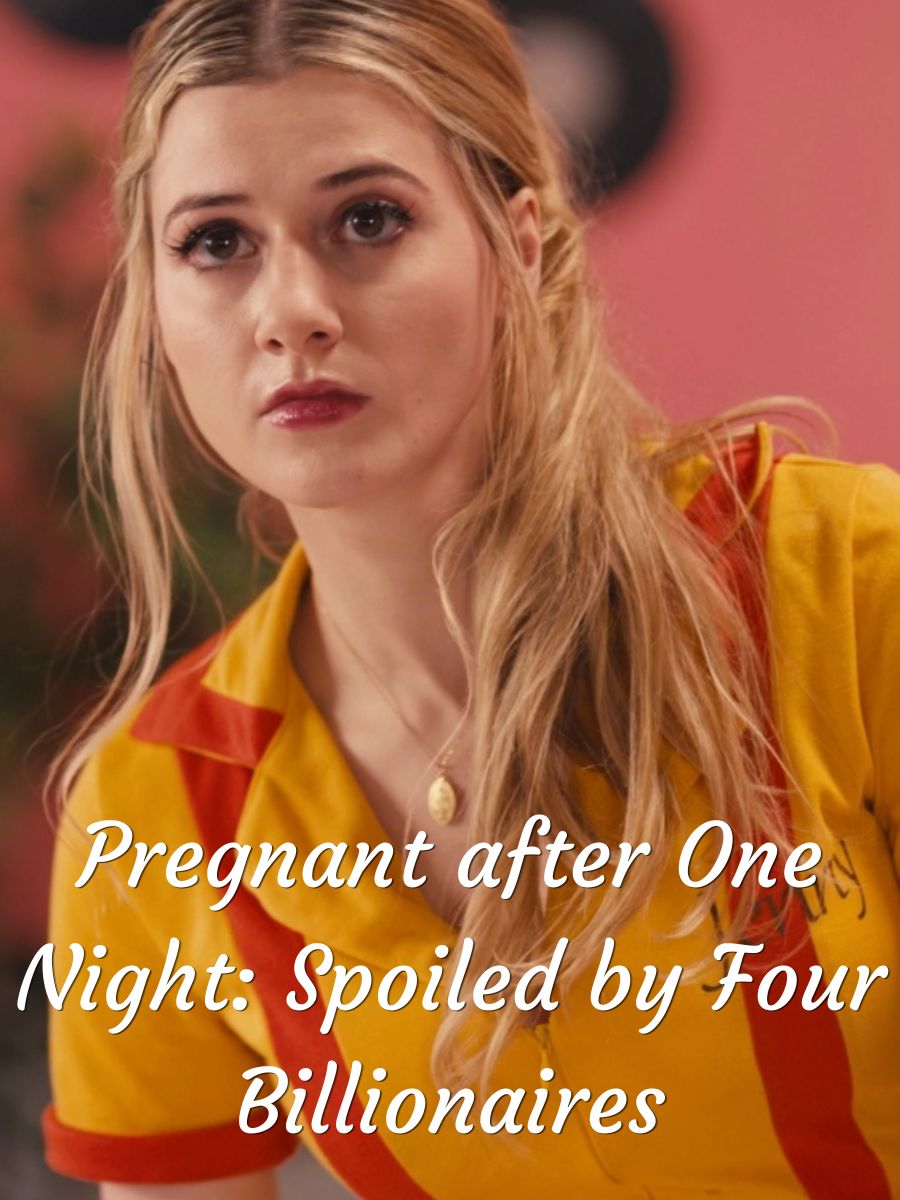 Pregnant after One Night: Spoiled by Four Billionaires