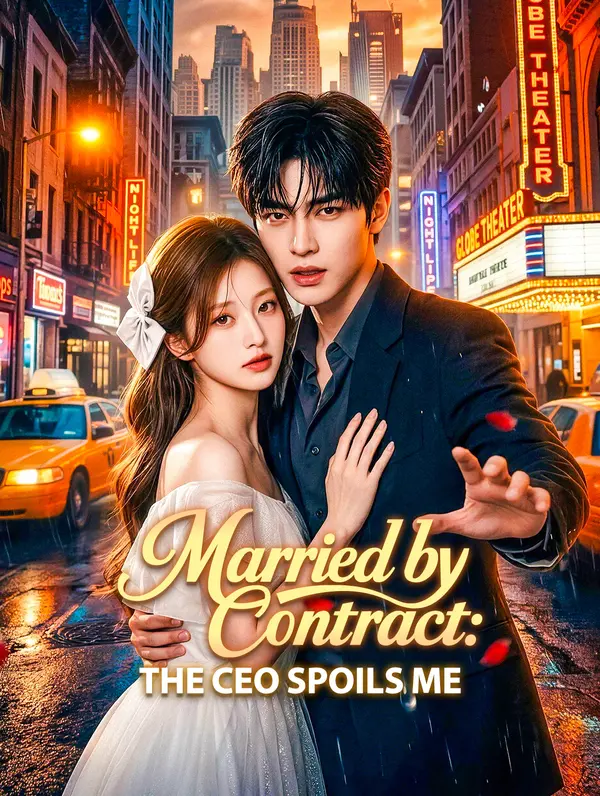 Married by Contract: The CEO Spoils Me