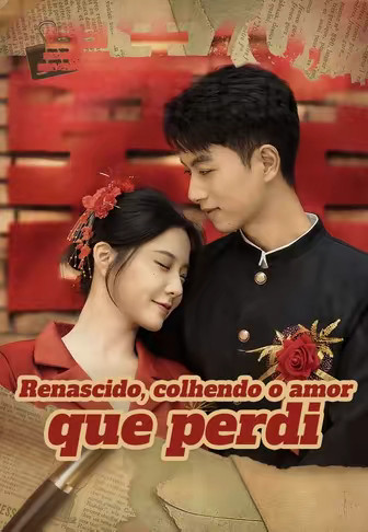 Renascido, colhendo o amor que perdi