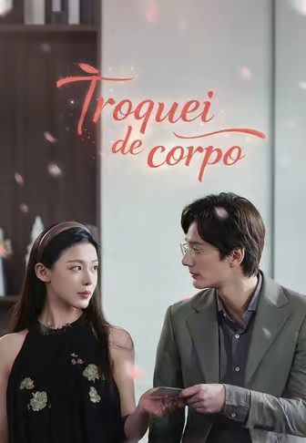 Troquei de corpo