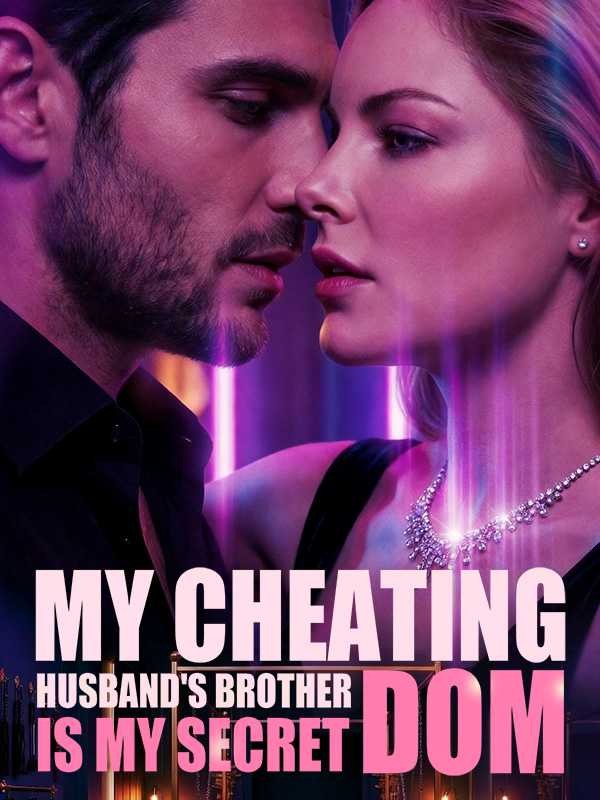 My Cheating Husband's Brother is My Secret Dom