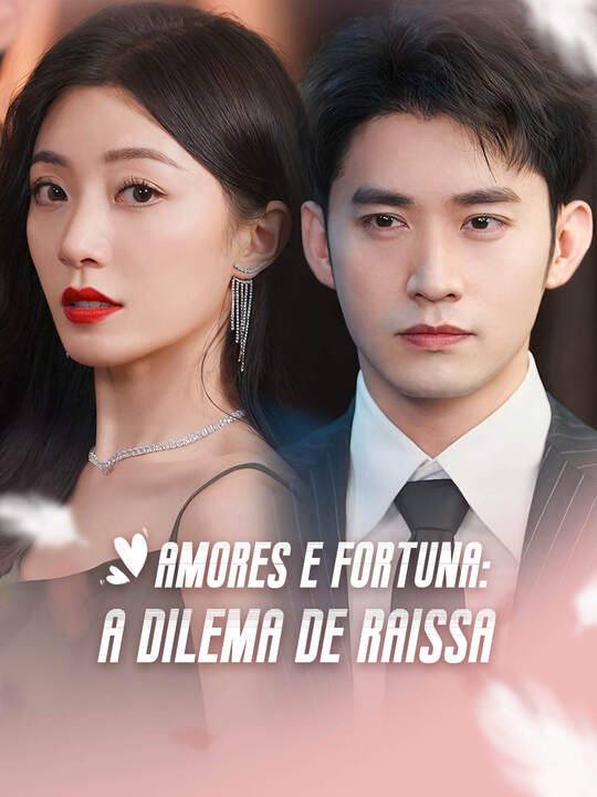 Amores e Fortuna: A Dilema de Raissa