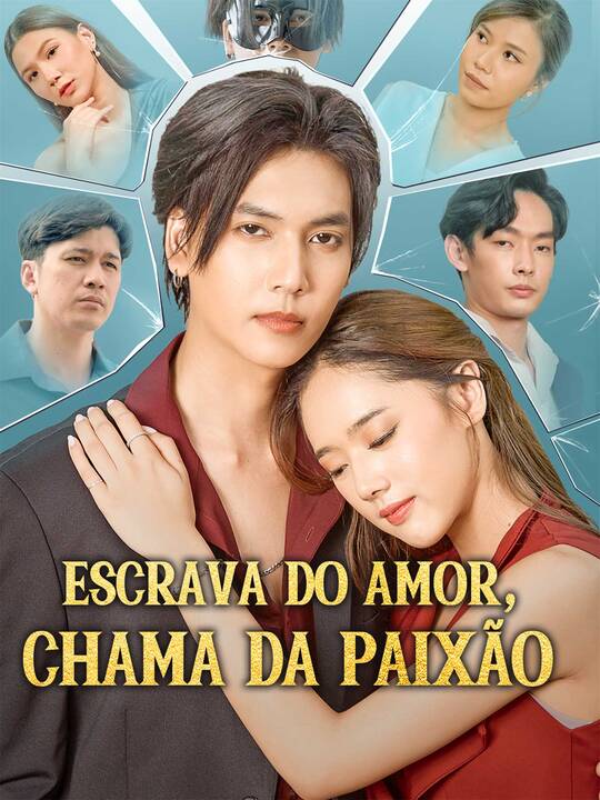Escrava do Amor, Chama da Paixão