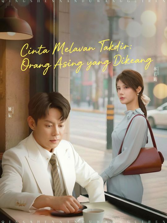 Cinta Melawan Takdir: Orang Asing yang Dikenang