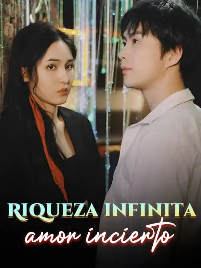Riqueza infinita, amor incerto