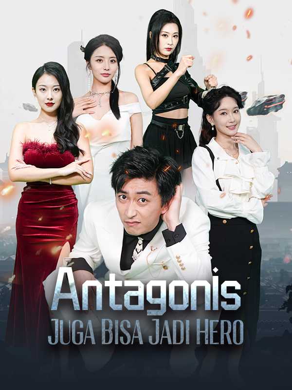 Antagonis Juga Bisa Jadi Hero