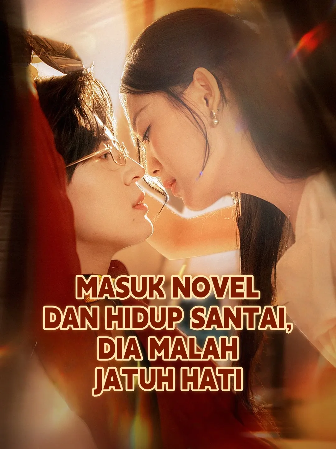 MASUK NOVEL DAN HIDUP SANTAI, DIA MALAH JATUH HATI