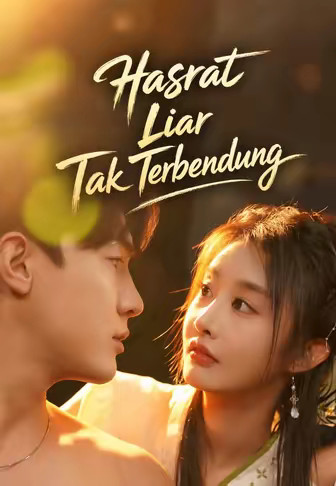 Hasrat Liar Tak Terbendung