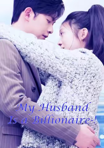 My Husband Is a Billionaire-!