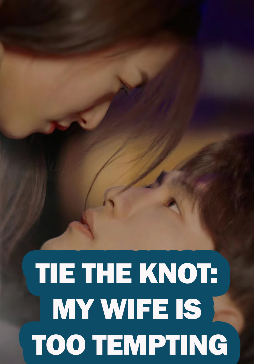Tie the Knot My Wife is too Tempting