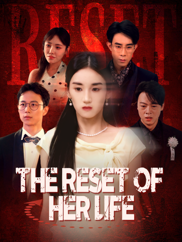 The Reset of Her Life