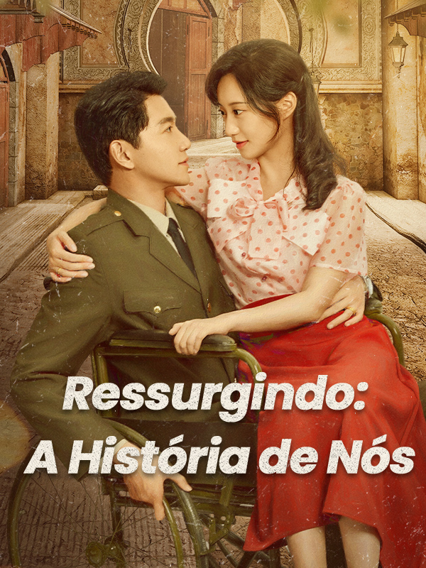 Ressurgindo: A História de Nós
