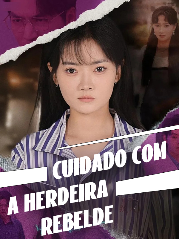 Cuidado com a herdeira rebelde